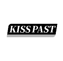 KISS PAST